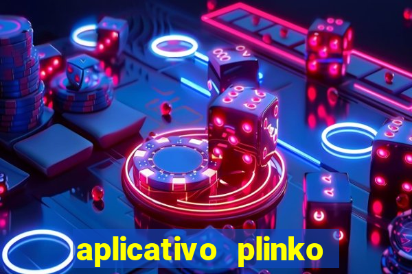 aplicativo plinko paga mesmo